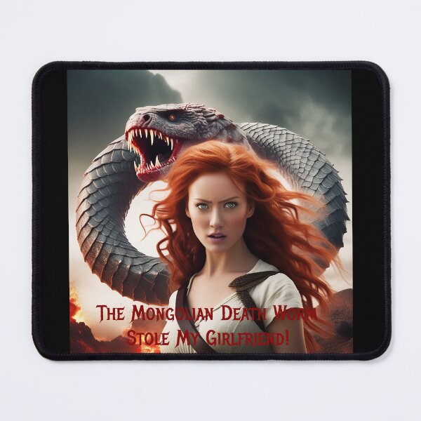 Item preview, Mongolian Death Worm Stole My Girlfriend! designed and sold by FatCatStudios.