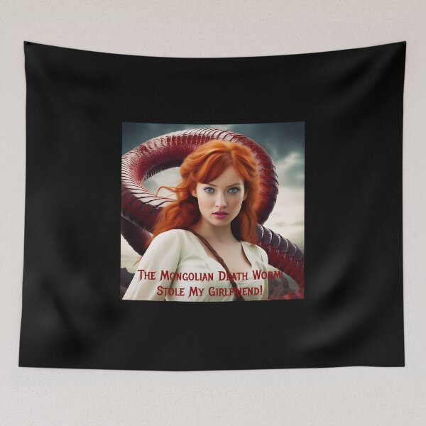 Item preview, Mongolian Death Worm Stole My Girlfriend! designed and sold by FatCatStudios.
