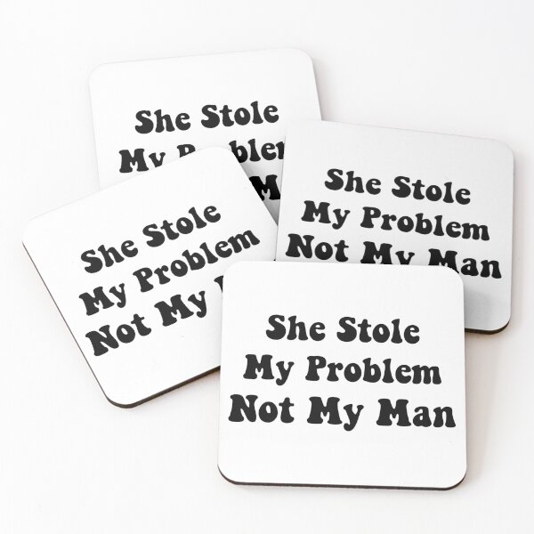Item preview, She stole my problem not my man  designed and sold by Tema EL.
