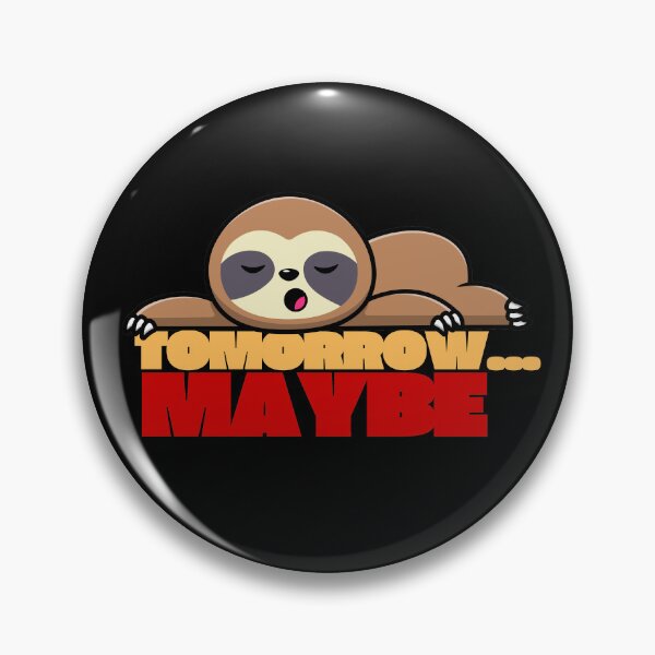 Item preview, Maybe tomorrow, funny sleepy sloth gifts designed and sold by Lumdiego.
