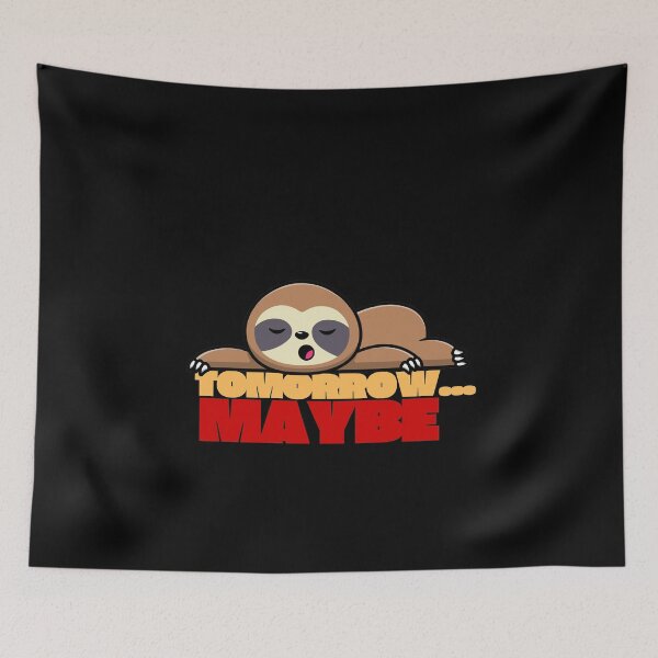 Item preview, Maybe tomorrow, funny sleepy sloth gifts designed and sold by Lumdiego.