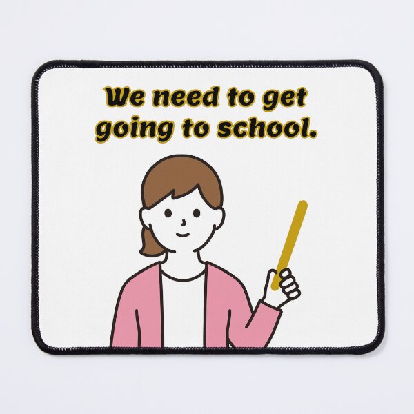 Item preview, We need to get going to school designed and sold by LinleeFashion.