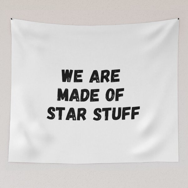 Item preview, we are made of star stuff designed and sold by BYTRINOOO.