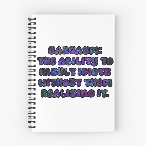 Item preview, Sarcasm: The Ability To Insult Idiots Without Them Realising It | Space Edition designed and sold by WanderDrips.