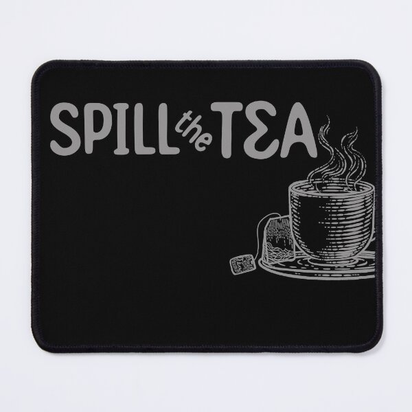 Item preview, Spill the Tea -Etching Funny designed and sold by Hair-brained Haberdasher.