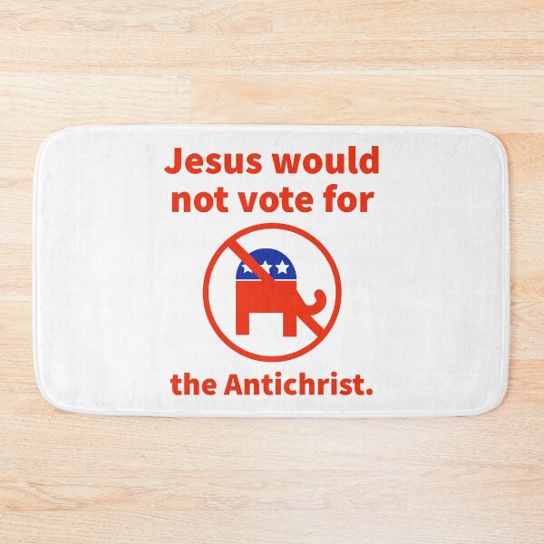 Item preview, Jesus would not vote for the Antichrist.  designed and sold by Rachel the Artist .