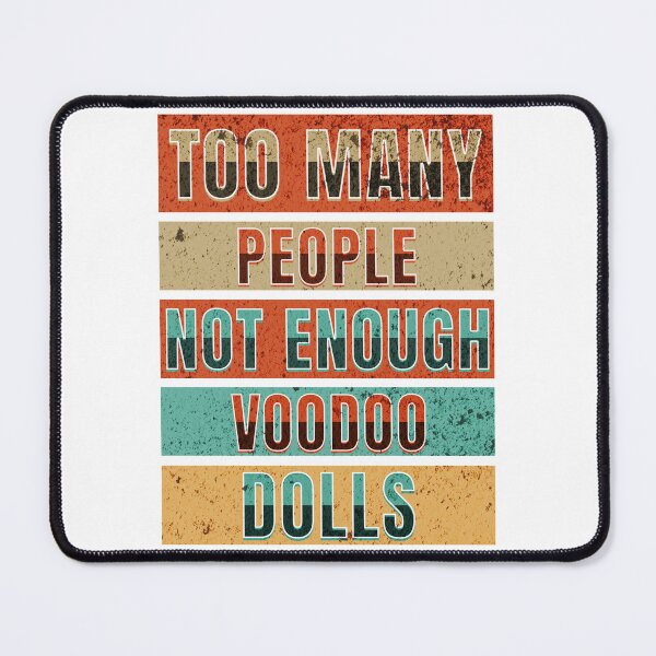 Item preview, Too Many People Not Enough Voodoo Dolls designed and sold by ZeptepiTrends.