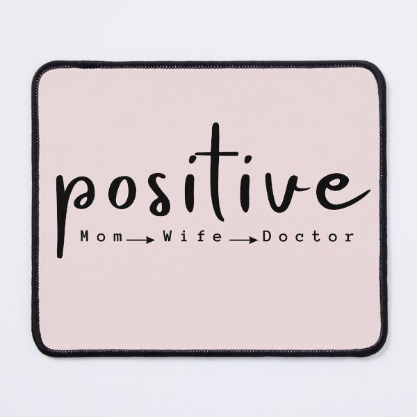 Item preview, POSITIVE MOM WIFE DOCTOR designed and sold by BYNANA80.