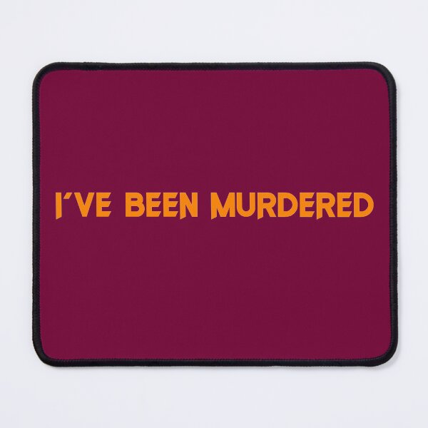 Item preview, I've been murdered designed and sold by holbytv.