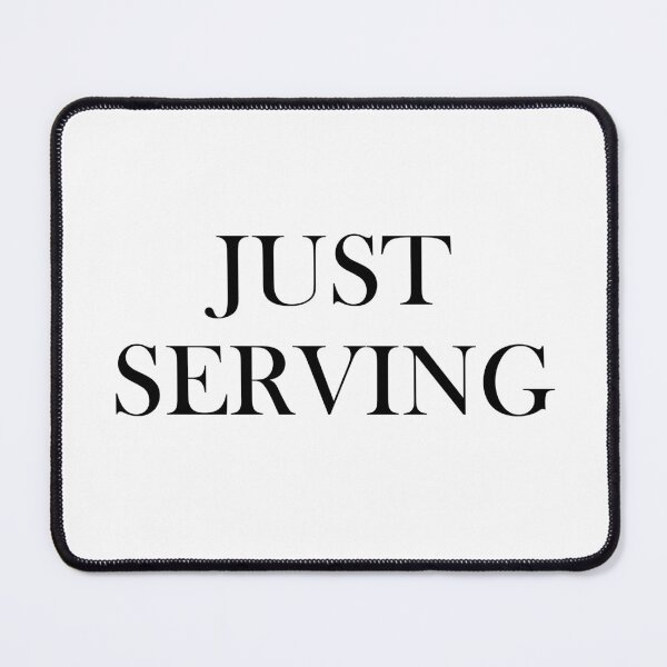 Item preview, JUST SERVING designed and sold by CookieKyu.