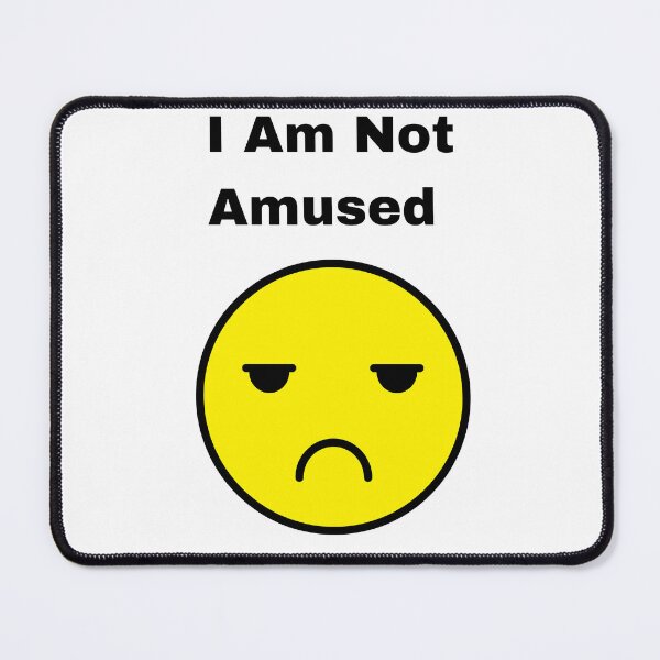 Item preview, I am not amused  designed and sold by Tlemus9.