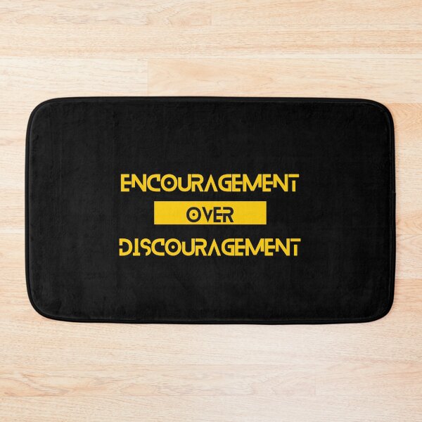 Item preview, Encouragement over Discouragement designed and sold by Yzakreativ.