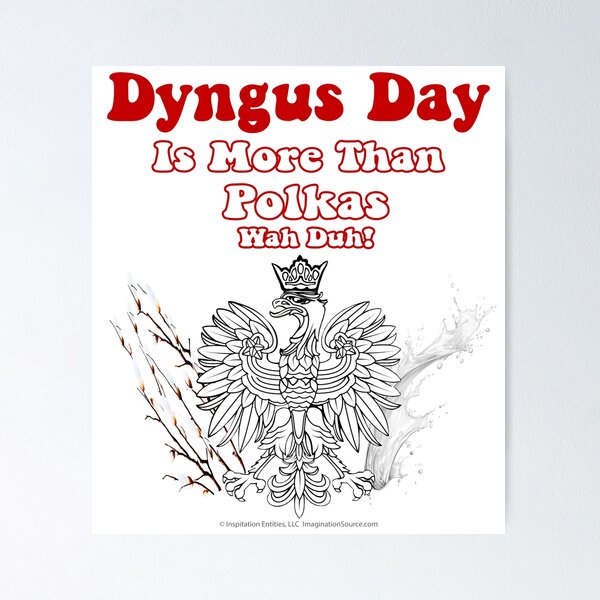Dyngus Day Is More Than Polkas Wah Duh! Poster