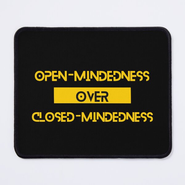 Item preview, Open-mindedness over Closed-mindedness designed and sold by Yzakreativ.