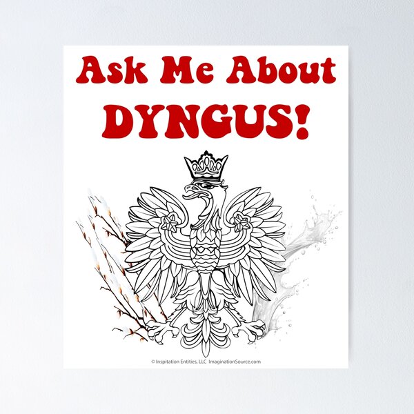 Ask Me About DYNGUS! Poster