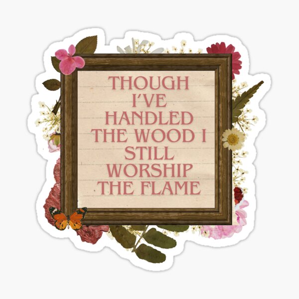 Artikel-Vorschau von Obwohl ich mit dem Holz umgegangen bin, verehre ich immer noch die Flamme, designt und verkauft von precocious.