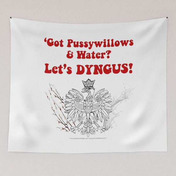 Item preview, Got Pussywillows & Water? Let’s DYNGUS! designed and sold by The Imagination Source™.