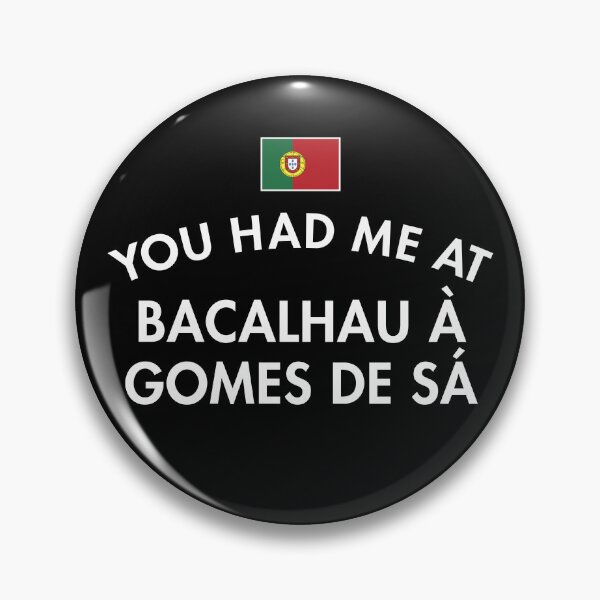 Item preview, You Had Me At Bacalhau à Gomes de Sá designed and sold by twHistory.