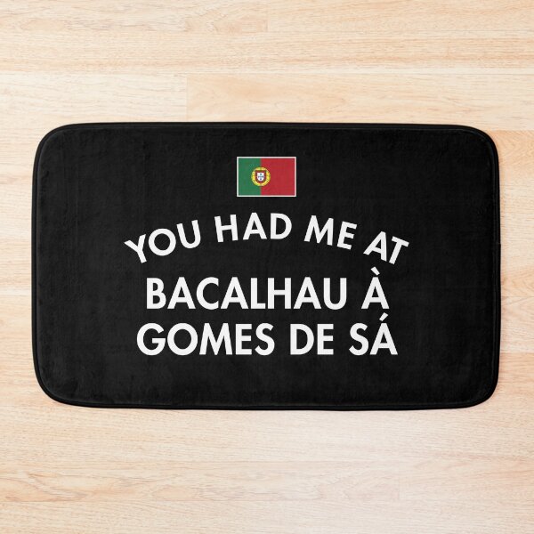 Item preview, You Had Me At Bacalhau à Gomes de Sá designed and sold by twHistory.