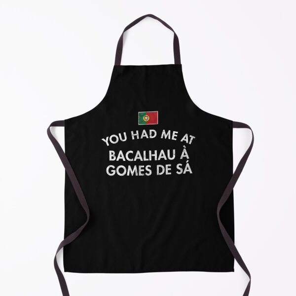 Item preview, You Had Me At Bacalhau à Gomes de Sá - Distressed designed and sold by twHistory.
