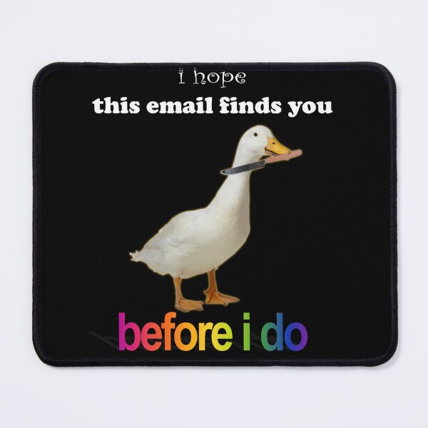 Item preview, I hope this email finds you before I do - Goose Version designed and sold by Laughing Wild.