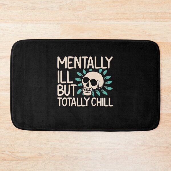 Item preview, Mentally ill but totally chill designed and sold by DomTeesHaven.