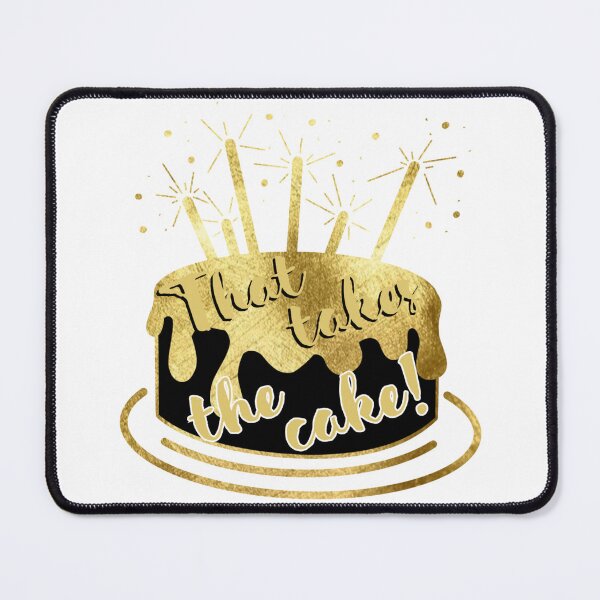 Item preview, That takes the cake! designed and sold by Kid Wits Ink  "Wise enough to leave a lasting impression!".