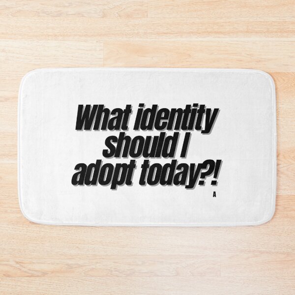 Item preview, What identity should I adopt today! designed and sold by Finds.