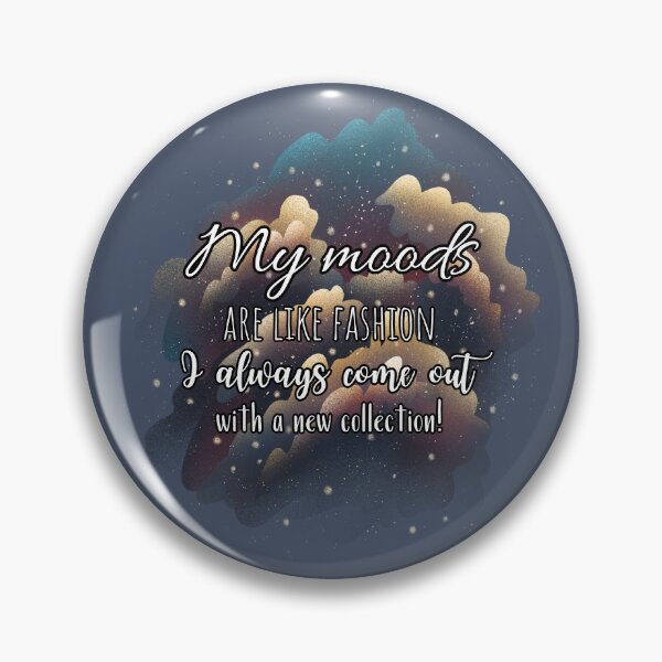 Item preview, My moods are like fashion. I always come out with a new collection! designed and sold by UnCoverDesign.