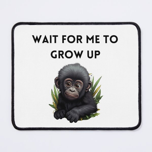 Item preview, Wait for me to grow up Gorilla baby designed and sold by SMARTKIT DESIGNAGENCY.