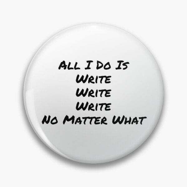 Item preview, All I Do Is Write designed and sold by Susan-Marie220.