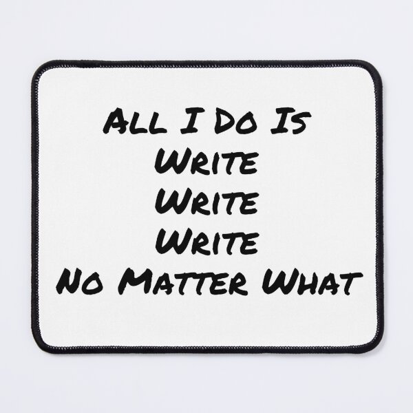 Item preview, All I Do Is Write designed and sold by Susan-Marie220.