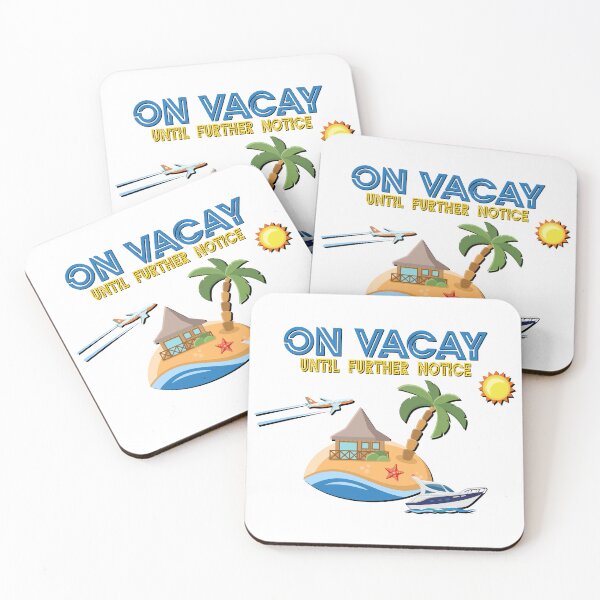 Item preview, On Vacay Until Further Notice, Vacations, Travel, Beach, designed and sold by Henrylizarraga.