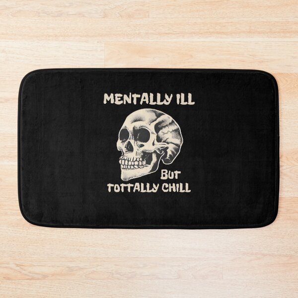 Item preview, Mentally Ill But Totally Chill designed and sold by DomTeesHaven.