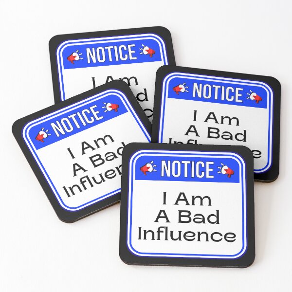 Item preview, NOTICE:  I Am A Bad Influence - funny warning signs designed and sold by DesignsFromTW-S.