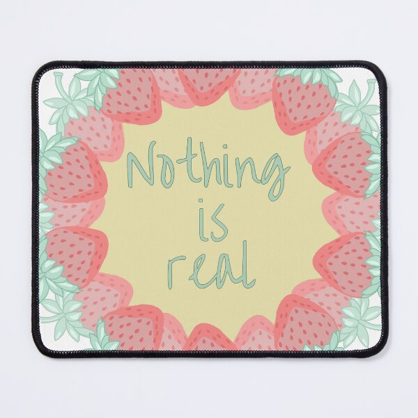 Item preview, Nothing is Real designed and sold by StuckOnTrends.