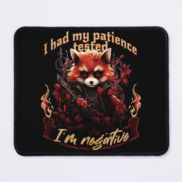 Item preview, I HAD MY PATIENCE TESTED I'M NEGATIVE - GRUMPY RED PANDA designed and sold by justyna-s28.