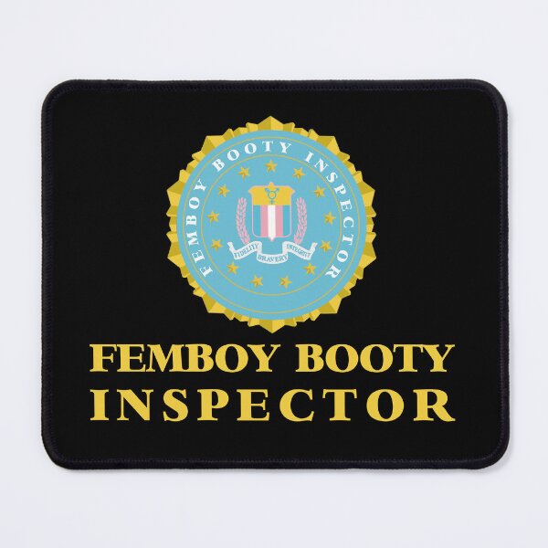 Item preview, FBI FEMBOY BOOTY INSPECTOR designed and sold by remerasnerdas.