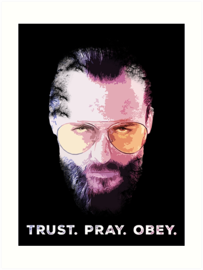 The Father Trust Pray Obey Far Cry 5 Art Prints By Iamkev