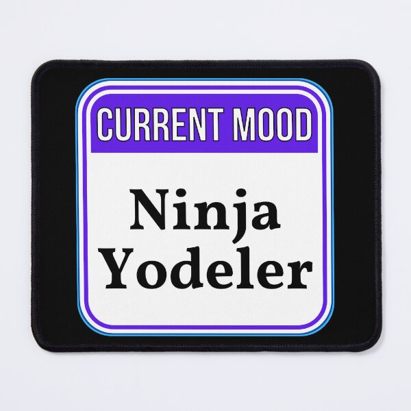 Item preview, CURRENT MOOD: Ninja Yodeler - funny warning signs designed and sold by DesignsFromTW-S.
