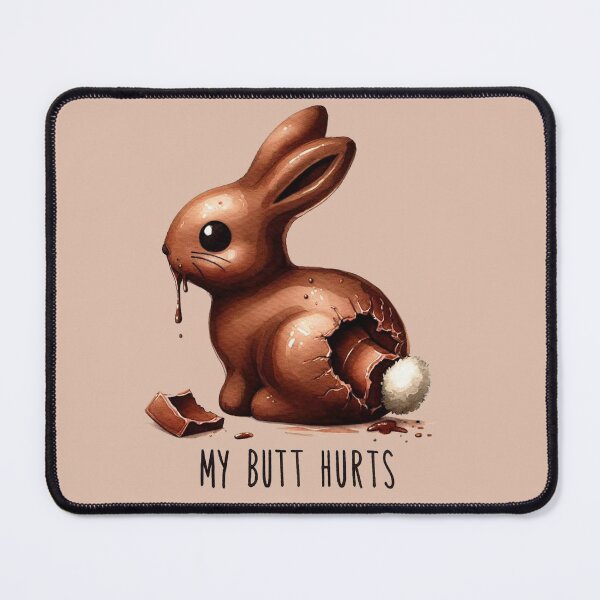 Item preview, Chocolate Bunny - My Butt Hurts designed and sold by Vkinsify.