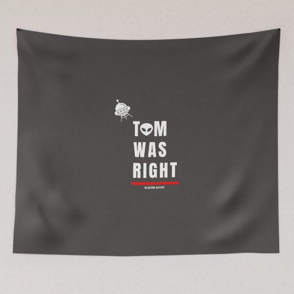 Item preview, Tom Was Right , Aliens Exist  designed and sold by colestyle.