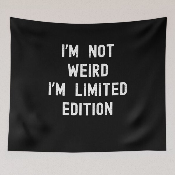 Item preview, I'm Not Weird I'm Limited Edition designed and sold by RedPumpFlash.