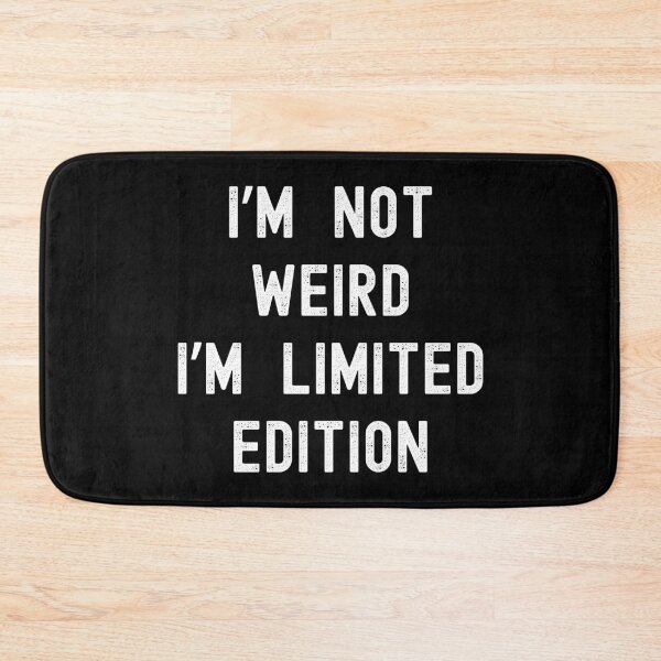 Item preview, I'm Not Weird I'm Limited Edition designed and sold by RedPumpFlash.