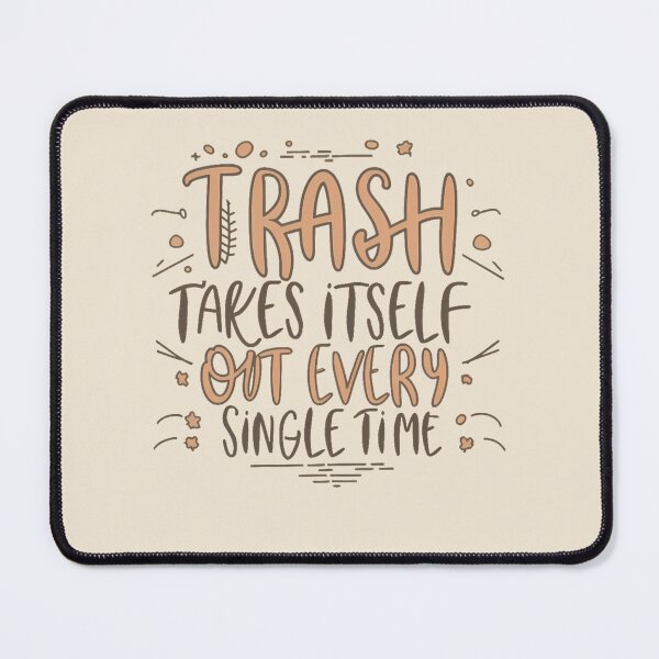 Item preview, Trash Takes Itself Out Every Single Time Amusing quote  designed and sold by INK-Creations.