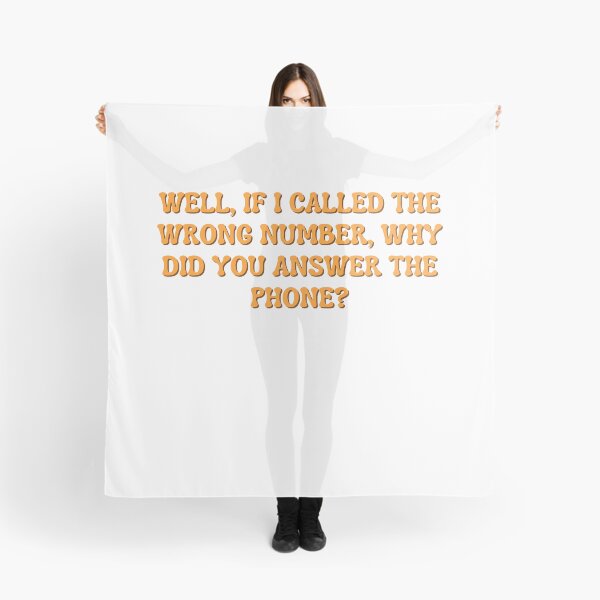 Item preview, Well, if I called the wrong number, why did you answer the phone? designed and sold by rawaart1.