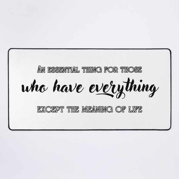 Item preview, An essential thing for those, who have everything, except the meaning of life. designed and sold by UnCoverDesign.