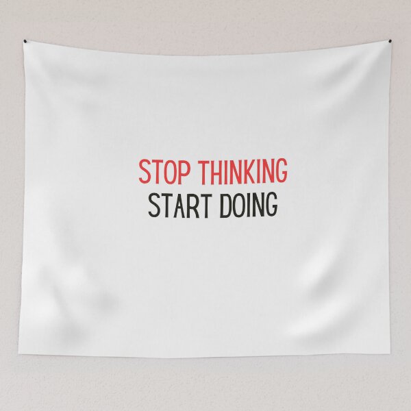 Item preview, stop thinking start doing self motivation inspirational  designed and sold by helkav.