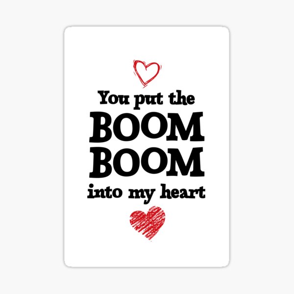 Boom Boom into my Heart Sticker