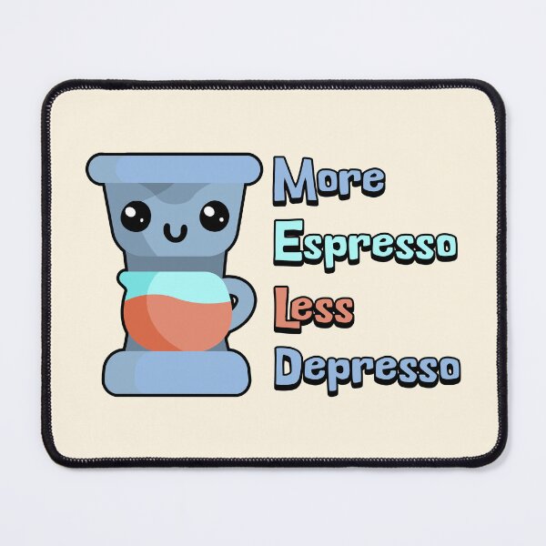 Item preview, More Espresso Less Depresso Cute Coffee Maker designed and sold by PMCreative.